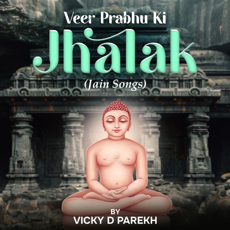 Veer Prabhu Ki Jhalak (Jain Songs) | Boomplay Music