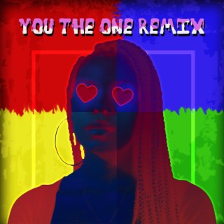 YOU THE ONE (REMIX)