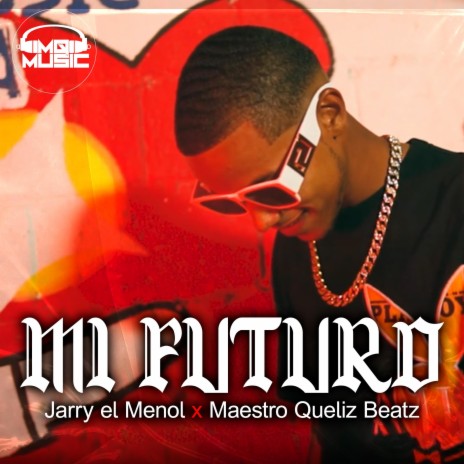 Mi Futuro ft. Jarry El Menol | Boomplay Music