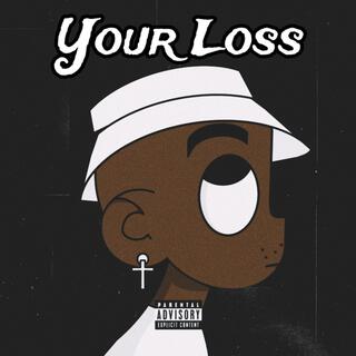 Your Loss