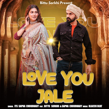 Love You Jale ft. Bittu Sorkhi | Boomplay Music