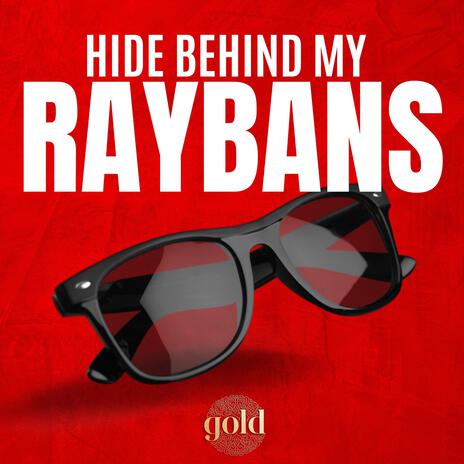 Hide Behind My Raybans | Boomplay Music