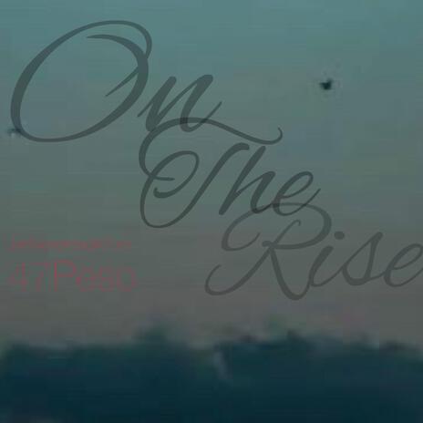 On The Rise ft. PesoWyo