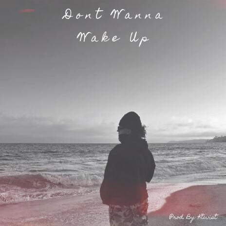 Don't Wanna Wake Up | Boomplay Music