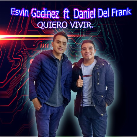 Quiero Vivir ft. Daniel del Frank | Boomplay Music