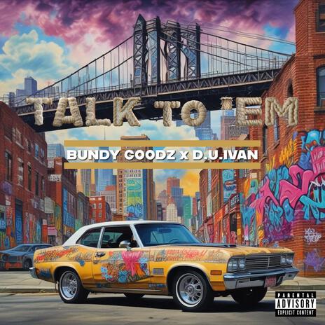 Talk to 'Em ft. Bundy Goodz | Boomplay Music