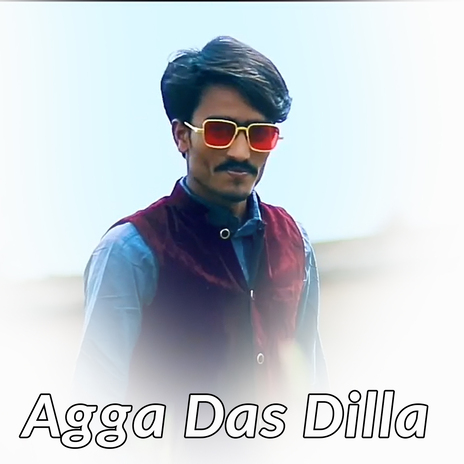 Agga Das Dilla | Boomplay Music