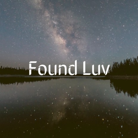 Found Luv ft. Giancarlo Aravena | Boomplay Music