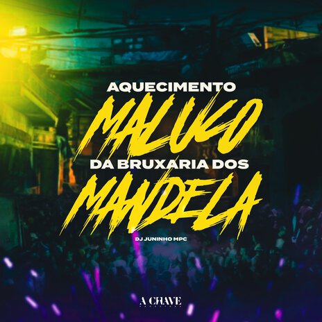 Aquecimento Maluco da Bruxaria dos Mandela | Boomplay Music