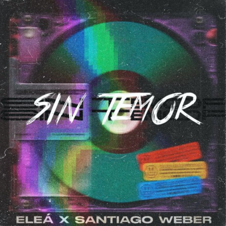 Sin Temor ft. Santiago Weber | Boomplay Music