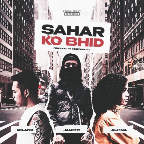 SAHAR KO BHID (feat. ALPINA & MILANO) | Boomplay Music