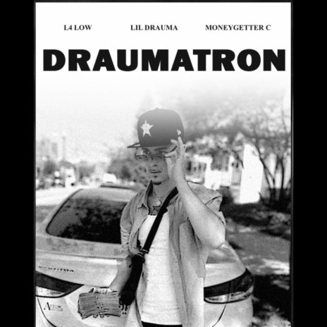 DRAUMATRON ft. L4 Low & Moneygetter c