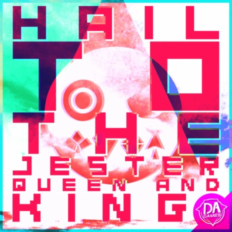 Hail To The Jester Queen & King | Boomplay Music