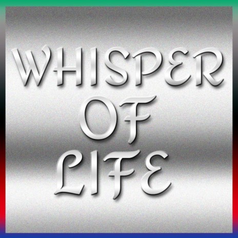 Whisper Of Life