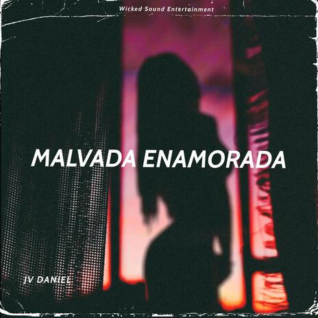 Malvada Enamorada | Boomplay Music