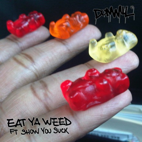 Eat Ya Weed | Boomplay Music