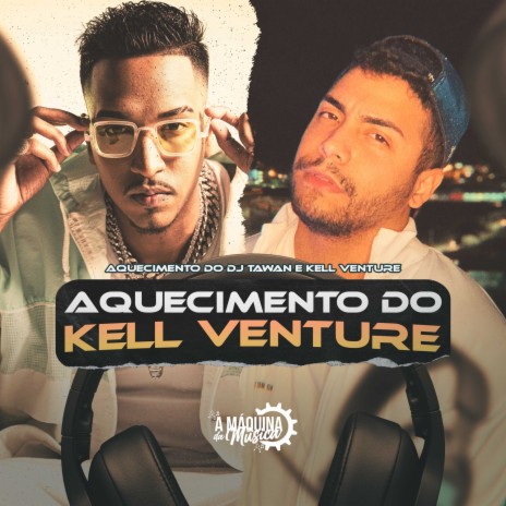 Aquecimento do Kell Venture ft. Kell Venture | Boomplay Music