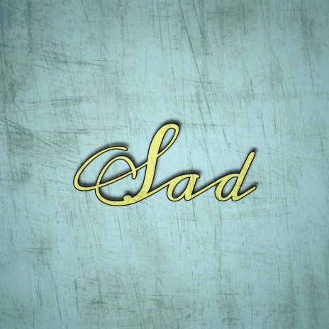 Sad | Boomplay Music