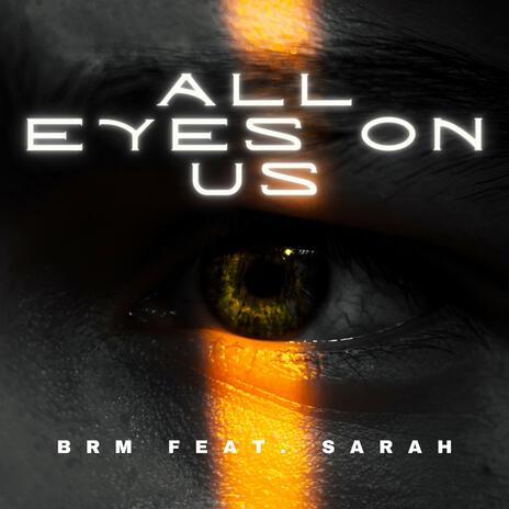 All Eyes on Us ft. Sarah | Boomplay Music
