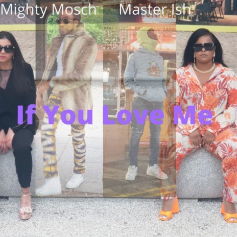 If You Love Me ft. Master Ish | Boomplay Music