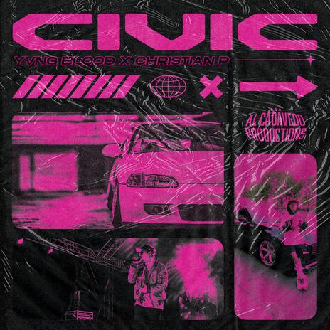 Civic ft. Yvng Blood & Christian P | Boomplay Music
