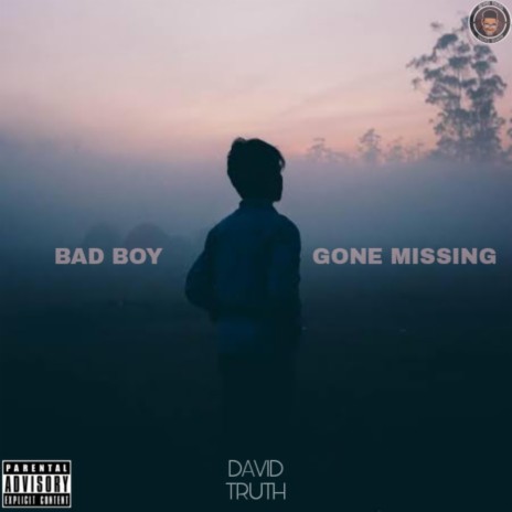 Bad Boy Gone Missing | Boomplay Music