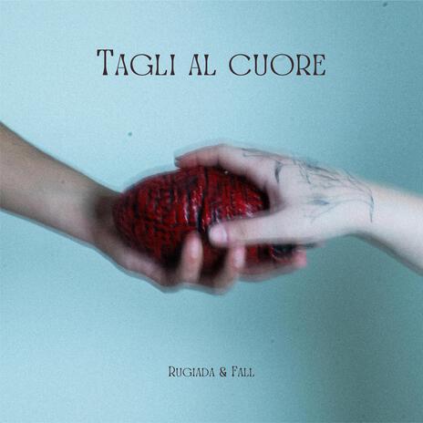 Tagli al cuore ft. Fall | Boomplay Music