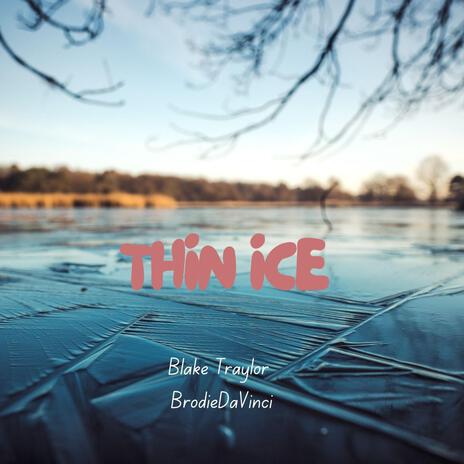 Thin Ice ft. BrodieDaVinci | Boomplay Music