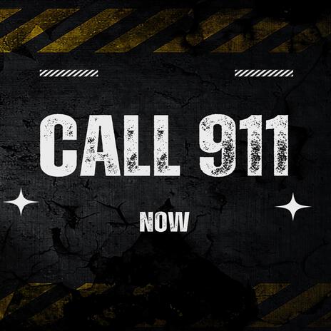 Call 911 now | Boomplay Music