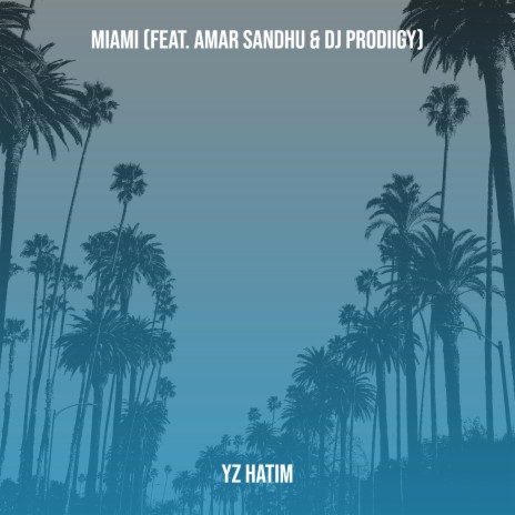 Miami ft. Amar Sandhu & DJ Prodiigy | Boomplay Music