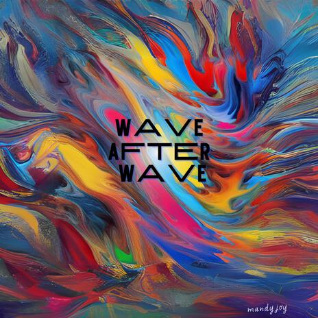 Wave After Wave | Boomplay Music