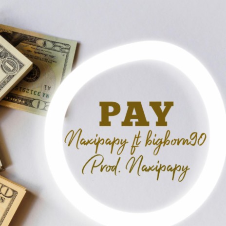 Pay (feat. Bigborn90) | Boomplay Music