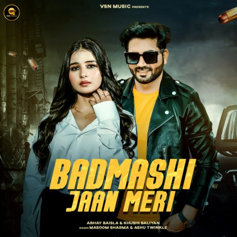 Badmashi Jaan Meri (feat. Abhay Baisla,Khushi Baliyan) | Boomplay Music