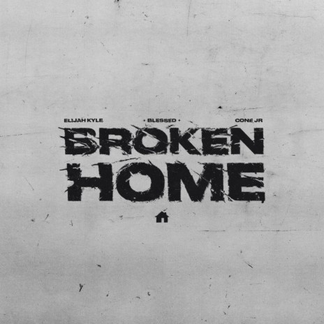 Broken Home (feat. Elijah Kyle & Cone Jr) | Boomplay Music