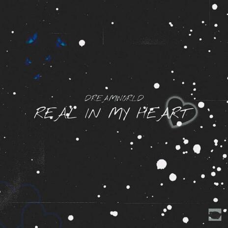 Real In My Heart ft. Counter, Spaceboyry, Dreamworld Tony & KidVitals | Boomplay Music