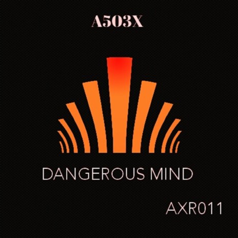 Dangerous mind (Original Mix) | Boomplay Music