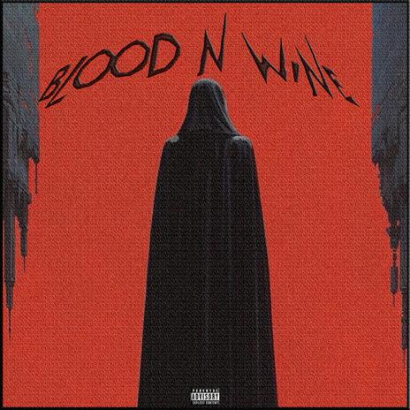 Blood & wine | Boomplay Music