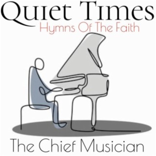 Quiet Times - Hymns Of The Faith