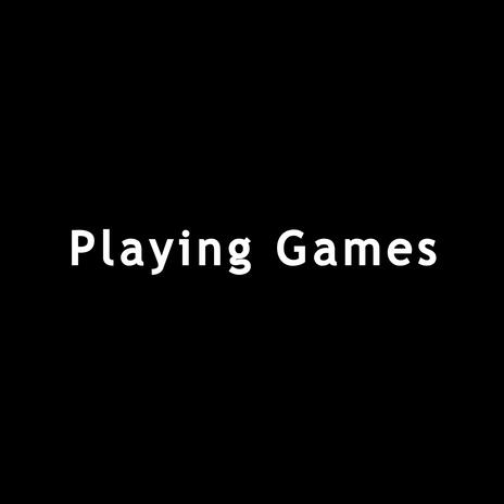 Playing Games | Boomplay Music