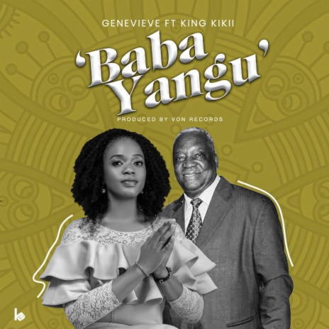 Baba Yangu ft. King Kikii | Boomplay Music