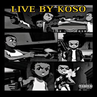 Live By Koso