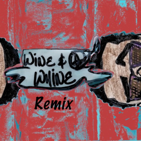 Wine and Whine | Boomplay Music