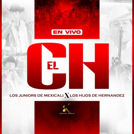 El CH (En Vivo) ft. Los Hijos De Hernandez | Boomplay Music