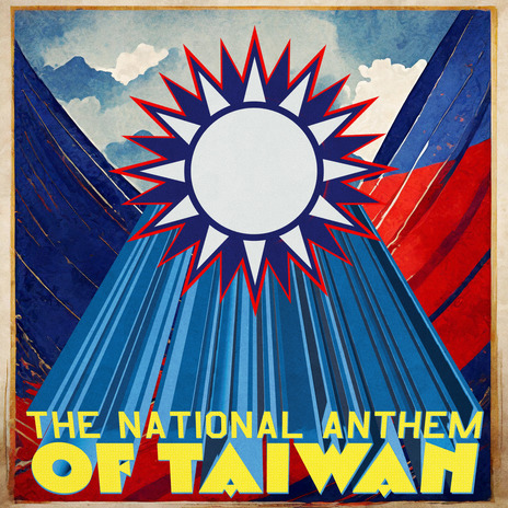 The National Anthem of Taiwan | Boomplay Music