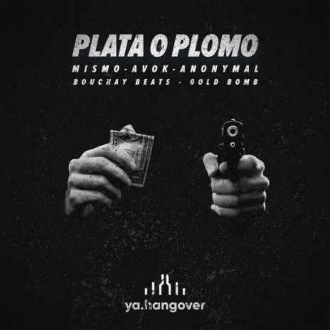 Plata O Plomo ft. MISMO, AVOK & ANONYMAL | Boomplay Music