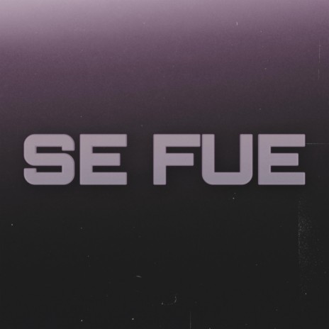 Se fue | Boomplay Music