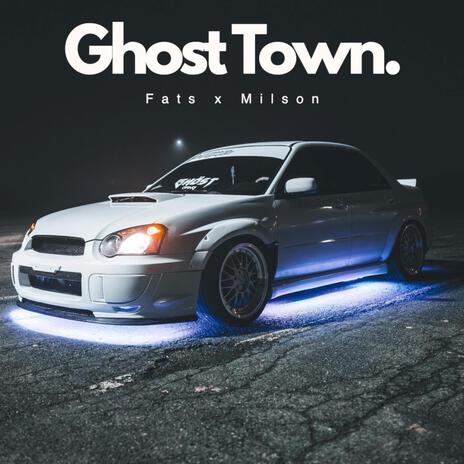 Ghost Town ft. Milson | Boomplay Music