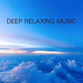 Deep Relaxing Music