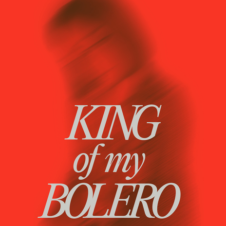 King of My Bolero | Boomplay Music