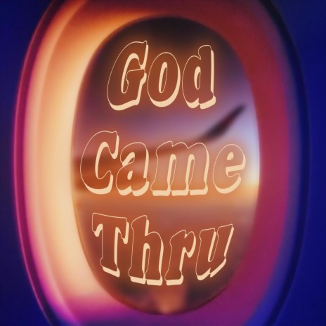 God Came Thru | Boomplay Music